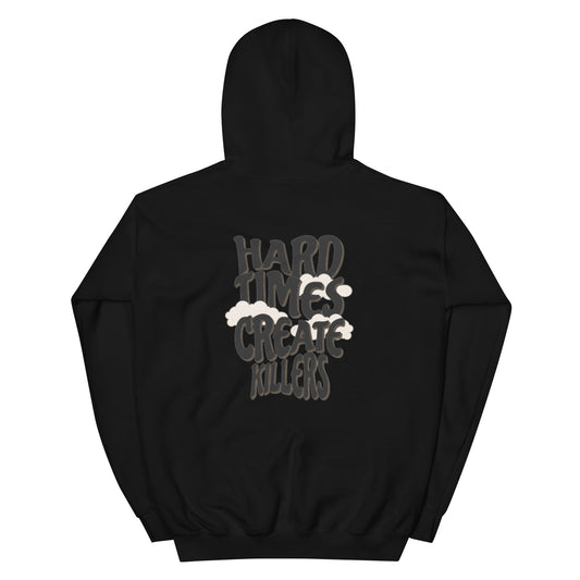 "Hard Times Create Killers" Hoodie